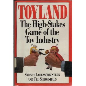 Book Report – Toyland: The High-Stakes Game of the Toy Industry