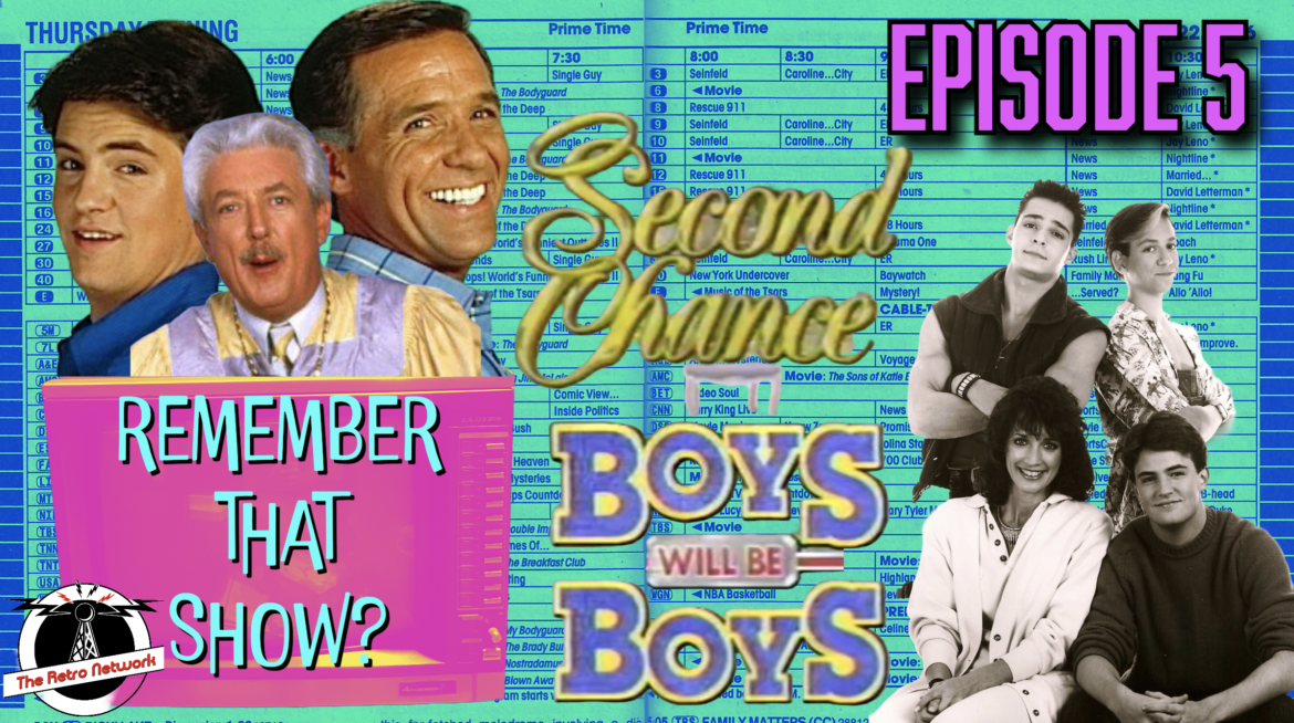 Remember That Show? Episode 5: Second Chance/Boys Will Be Boys