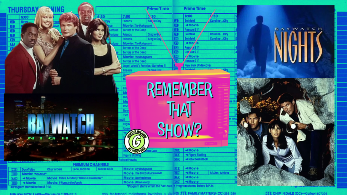 Remember That Show? Episode 22: Baywatch Nights