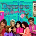 Remember That Show? Episode 28: Designing Women